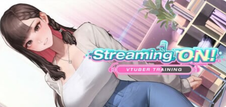 更新[养成互动SLG/动态] 直播开始！VTuber出道指南 Streaming ON! VTuber Training v1.09 官中步兵版+存档 [550M]